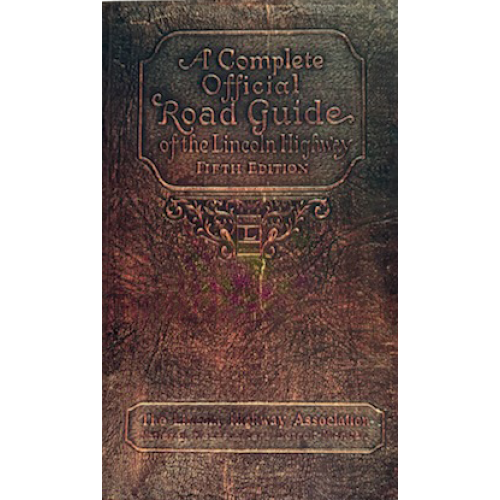The Complete Official Road Guide of the Lincoln Highway